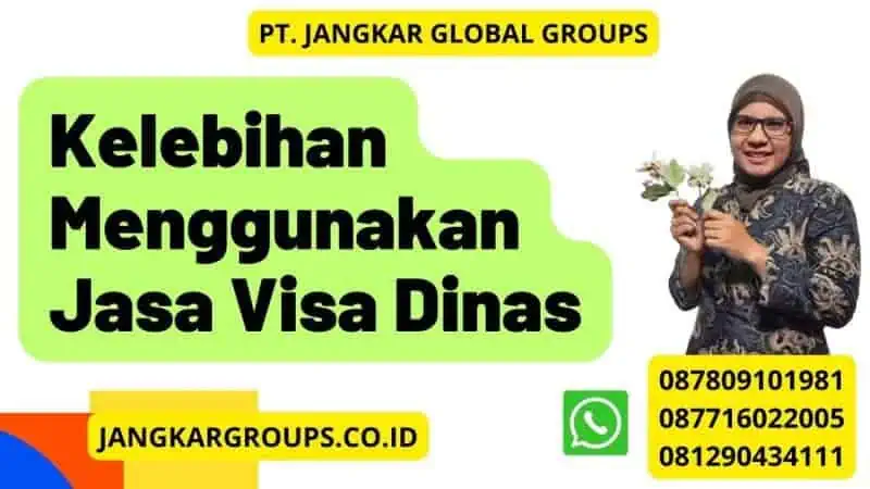 Kelebihan Menggunakan Jasa Visa Dinas