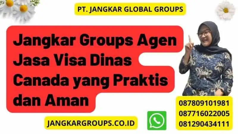 Jangkar Groups Agen Jasa Visa Dinas Canada yang Praktis dan Aman