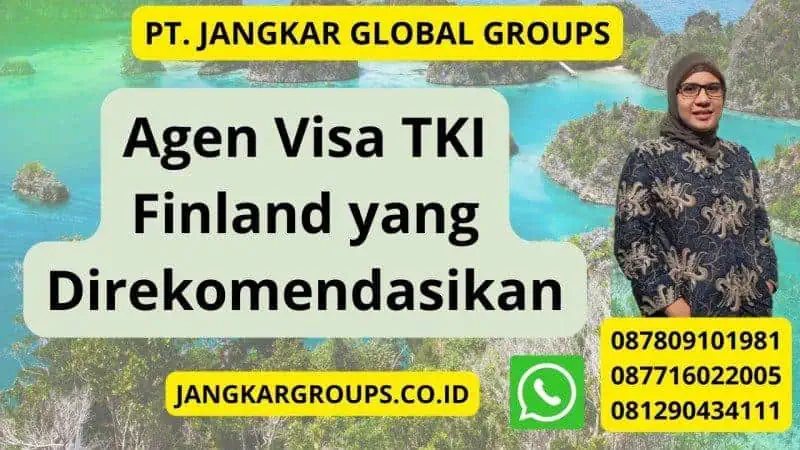 Agen Visa TKI Finland yang Direkomendasikan