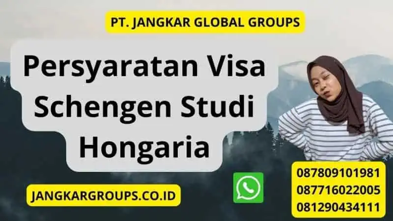 Persyaratan Visa Schengen Studi Hongaria