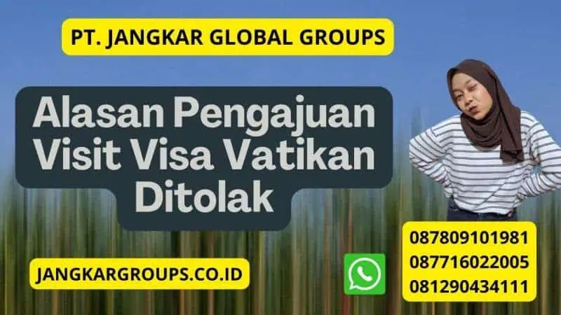 Alasan Pengajuan Visit Visa Vatikan Ditolak