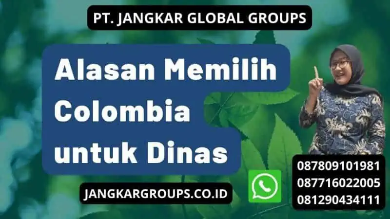 Alasan Memilih Colombia untuk Dinas