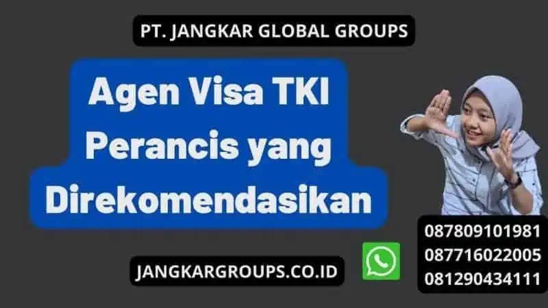 Agen Visa TKI Perancis yang Direkomendasikan