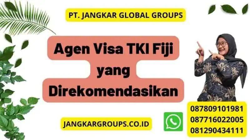 Agen Visa TKI Fiji yang Direkomendasikan