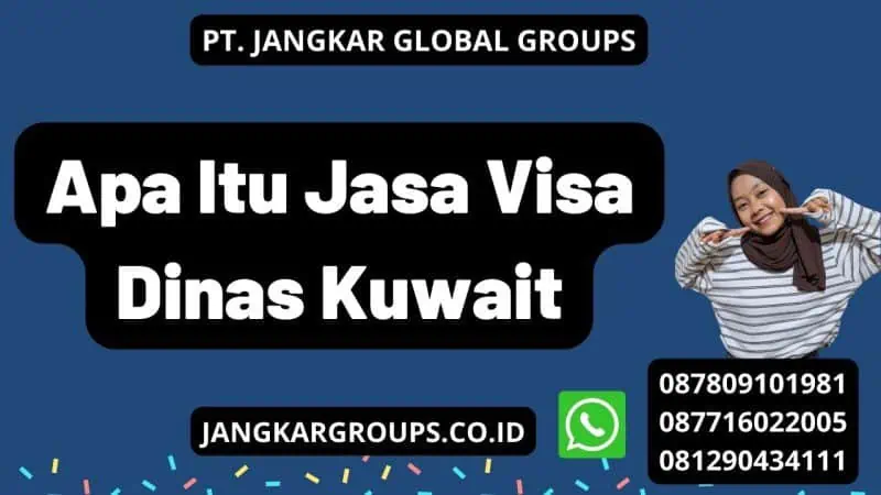 Apa Itu Jasa Visa Dinas Kuwait