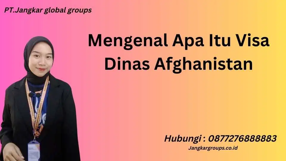 Mengenal Apa Itu Visa Dinas Afghanistan