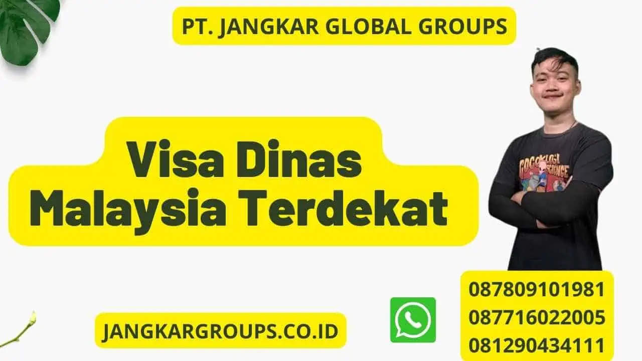 Visa Dinas Malaysia Terdekat 