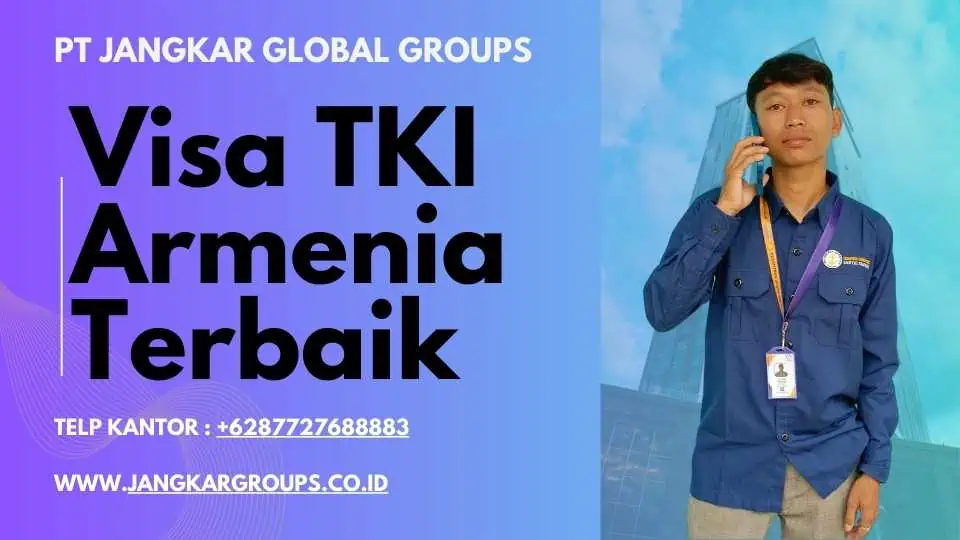 Visa TKI Armenia Terbaik dan TERPERCAYA