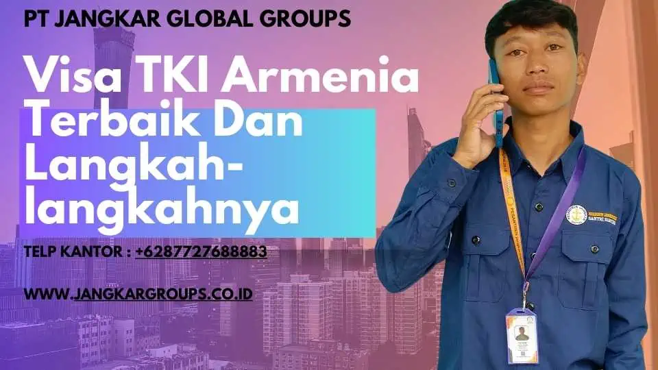 Visa TKI Armenia Terbaik dan TERPERCAYA