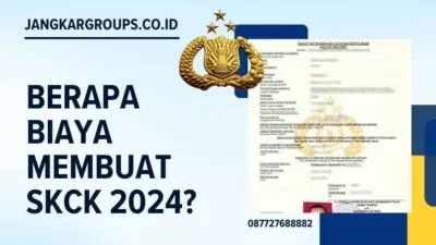 Berapa Biaya Membuat SKCK 2024