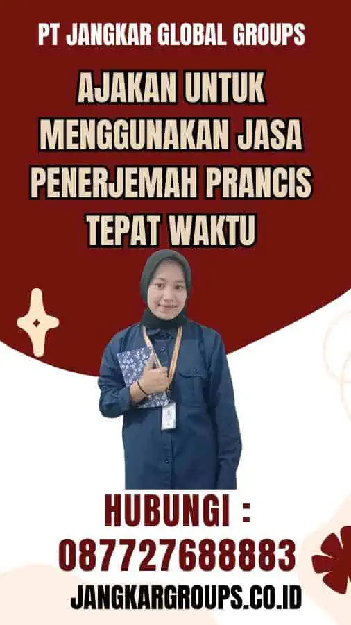 Ajakan untuk Menggunakan Jasa Penerjemah Prancis Tepat Waktu