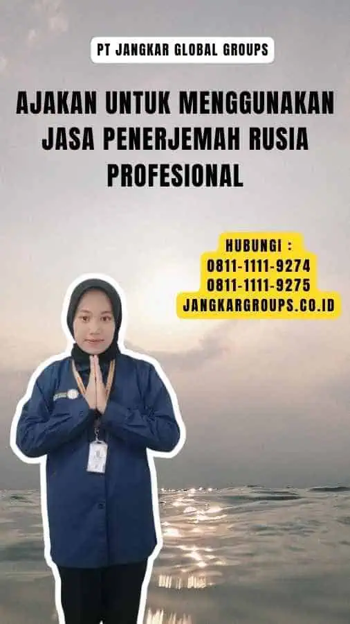 Ajakan untuk Menggunakan Jasa Penerjemah Rusia Profesional