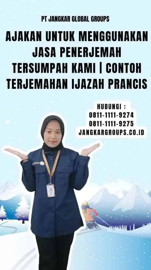 Ajakan untuk Menggunakan Jasa Penerjemah Tersumpah Kami Contoh Terjemahan Ijazah Prancis