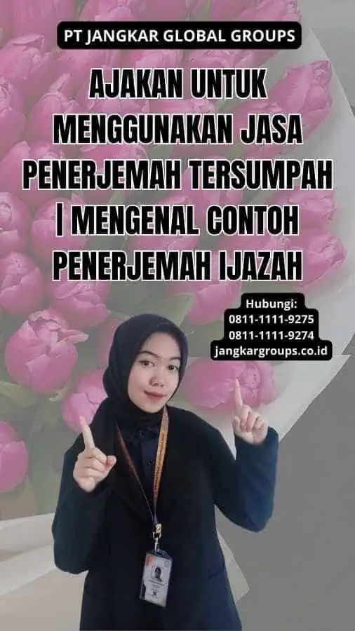 Ajakan untuk Menggunakan Jasa Penerjemah Tersumpah | Mengenal Contoh Penerjemah Ijazah