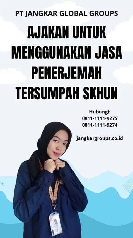 Ajakan untuk Menggunakan Jasa Penerjemah Tersumpah SKHUN