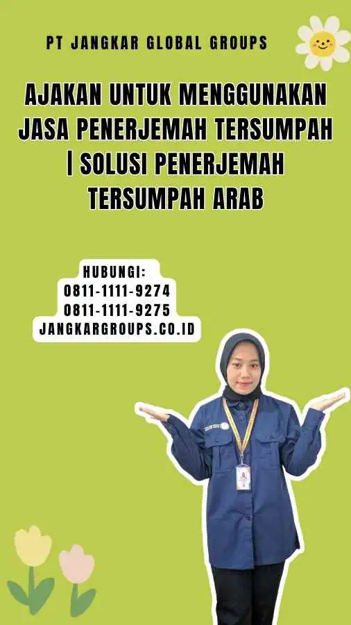 Ajakan untuk Menggunakan Jasa Penerjemah Tersumpah Solusi Penerjemah Tersumpah Arab