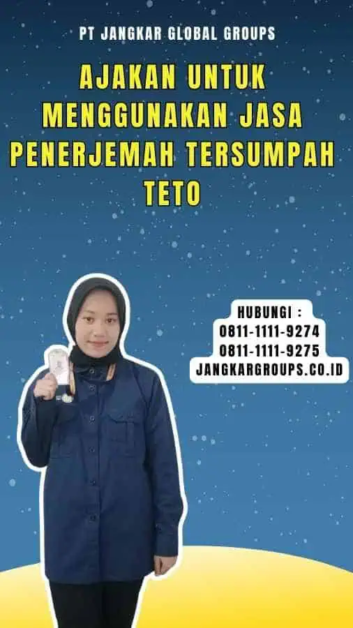 Ajakan untuk Menggunakan Jasa Penerjemah Tersumpah TETO