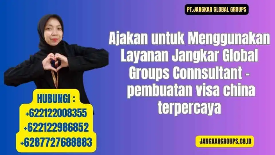 Ajakan untuk Menggunakan Layanan Jangkar Global Groups Connsultant - pembuatan visa china terpercaya