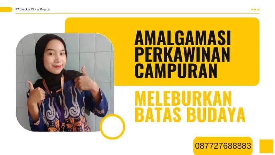 Amalgamasi Perkawinan Campuran Meleburkan Batas Budaya