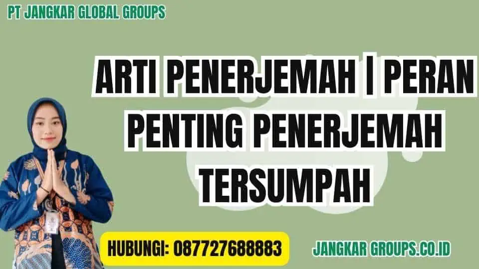 Arti Penerjemah Peran Penting Penerjemah Tersumpah