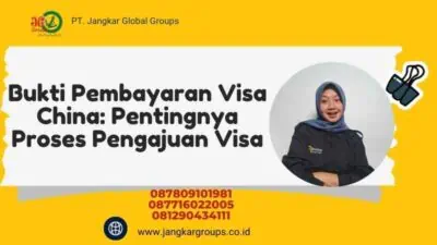 Bukti Pembayaran Visa China: Pentingnya Proses Pengajuan Visa