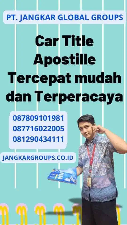 Car Title Apostille Tercepat mudah dan Terperacaya