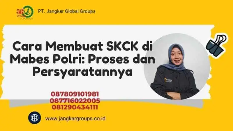 Cara Membuat SKCK di Mabes Polri Proses dan Persyaratannya