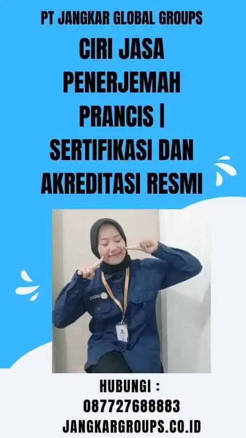 Ciri Jasa Penerjemah Prancis  Sertifikasi dan Akreditasi Resmi