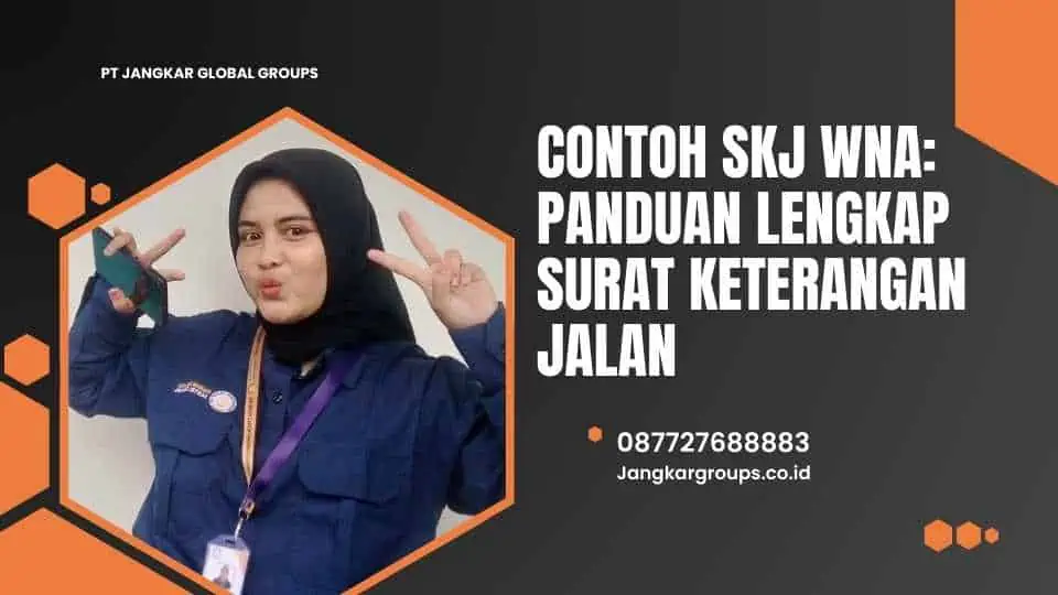 Contoh SKJ WNA Panduan Lengkap Surat Keterangan Jalan