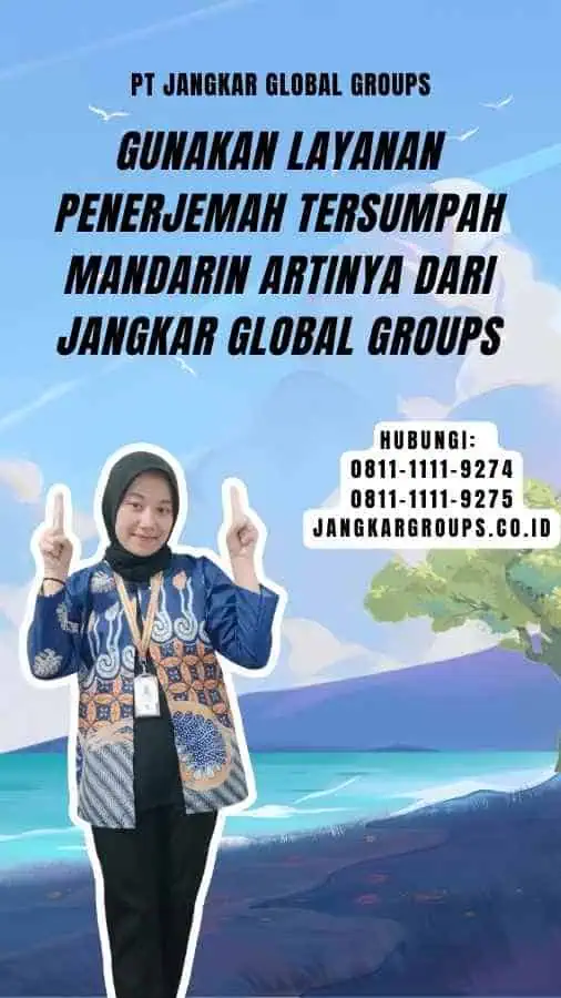 Gunakan Layanan Penerjemah Tersumpah Mandarin Artinya dari Jangkar Global Groups