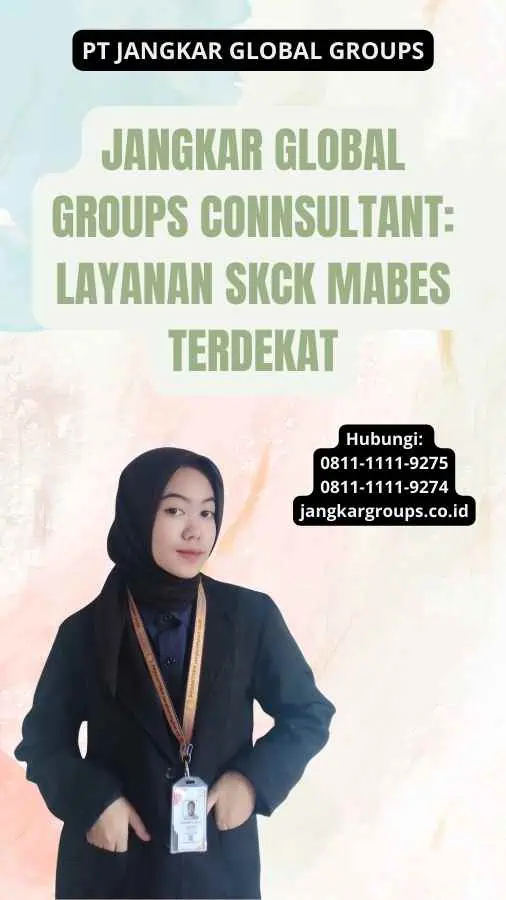 Jangkar Global Groups Connsultant: Layanan SKCK Mabes Terdekat