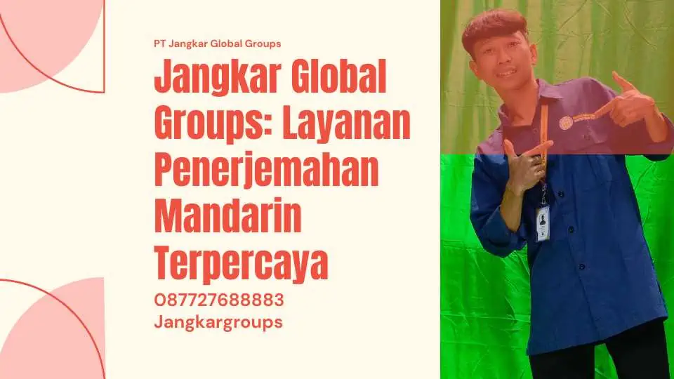 Jangkar Global Groups: Layanan Penerjemahan Mandarin Terpercaya