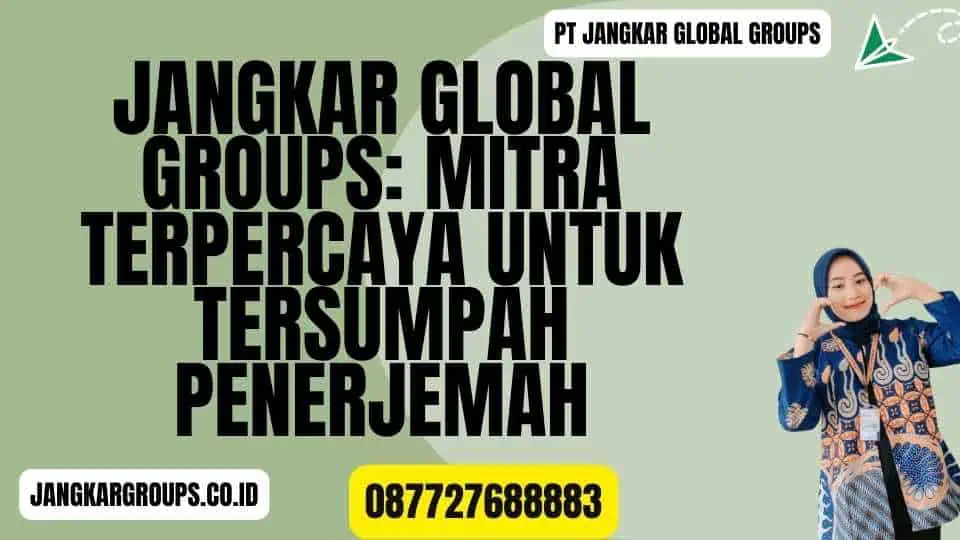 Jangkar Global Groups Mitra Terpercaya untuk Tersumpah Penerjemah