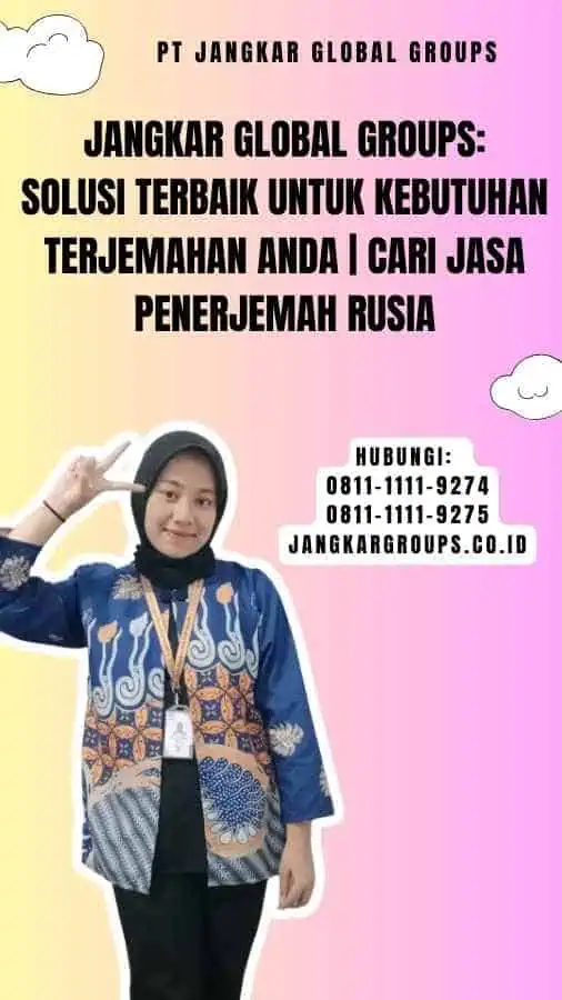 Jangkar Global Groups Solusi Terbaik untuk Kebutuhan Terjemahan Anda cari Jasa Penerjemah Rusia