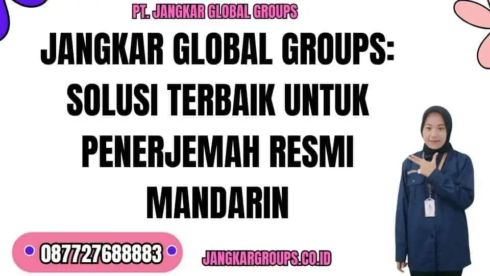 Jangkar Global Groups Solusi Terbaik untuk Penerjemah Resmi Mandarin