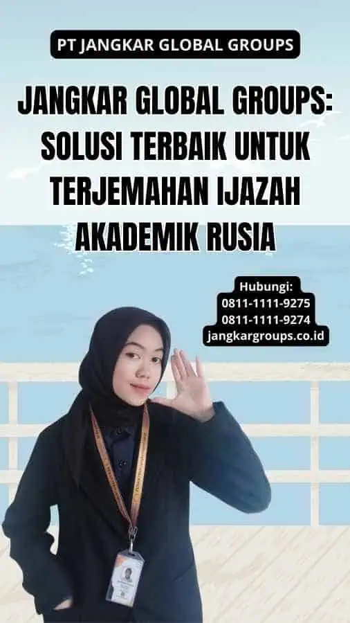 Jangkar Global Groups: Solusi Terbaik untuk Terjemahan Ijazah Akademik Rusia