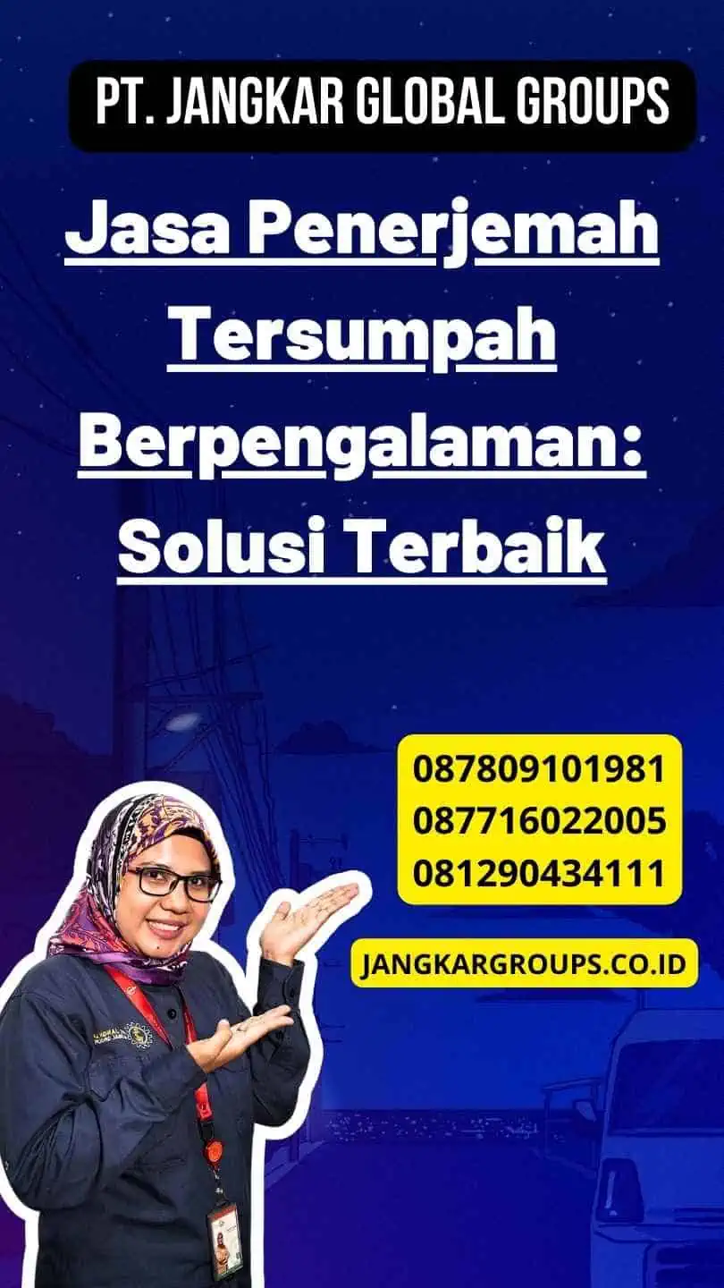 Jasa Penerjemah Tersumpah Berpengalaman: Solusi Terbaik