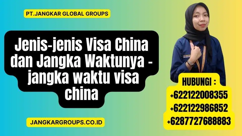 Jenis-jenis Visa China dan Jangka Waktunya - jangka waktu visa china