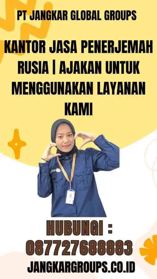 Kantor Jasa Penerjemah Rusia Ajakan untuk Menggunakan Layanan Kami