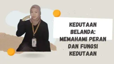 Kedutaan Belanda: Memahami Peran dan Fungsi Kedutaan