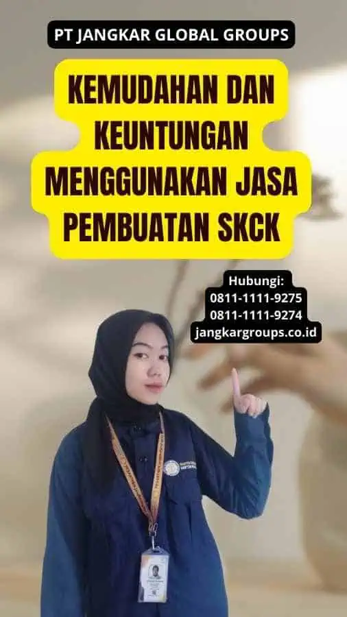 Kemudahan dan Keuntungan Menggunakan Jasa Pembuatan SKCK