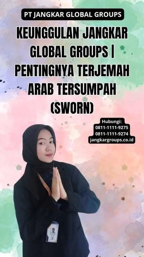 Keunggulan Jangkar Global Groups | Pentingnya Terjemah Arab Tersumpah (Sworn)