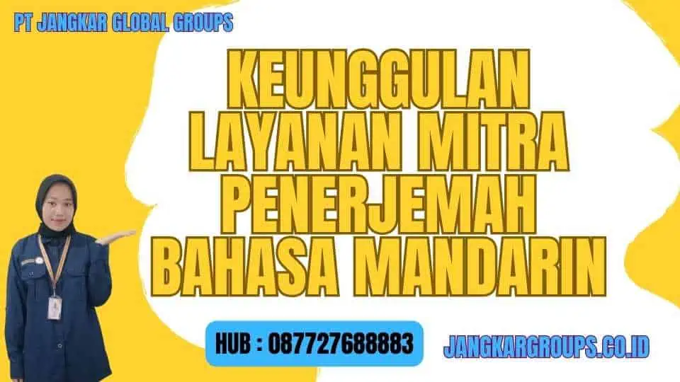 Keunggulan Layanan Mitra Penerjemah Bahasa Mandarin