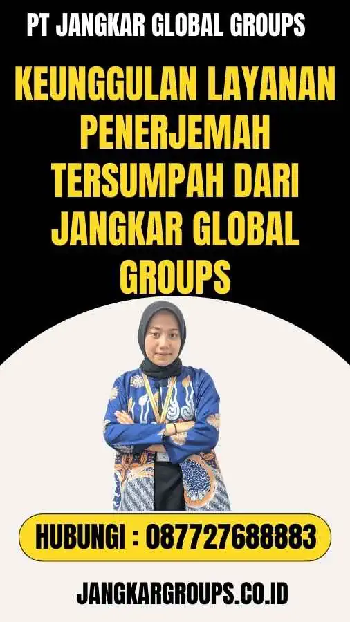 Keunggulan Layanan Penerjemah Tersumpah dari Jangkar Global Groups