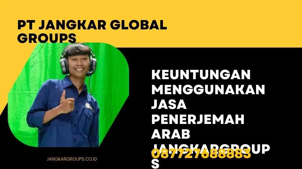 Keuntungan Menggunakan Jasa Penerjemah Arab Jangkargroups