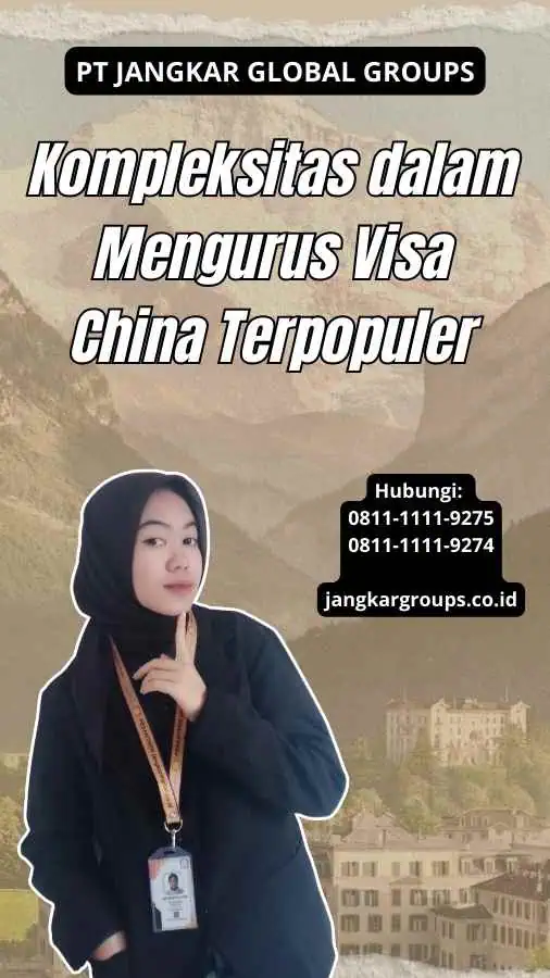 Kompleksitas dalam Mengurus Visa China Terpopuler