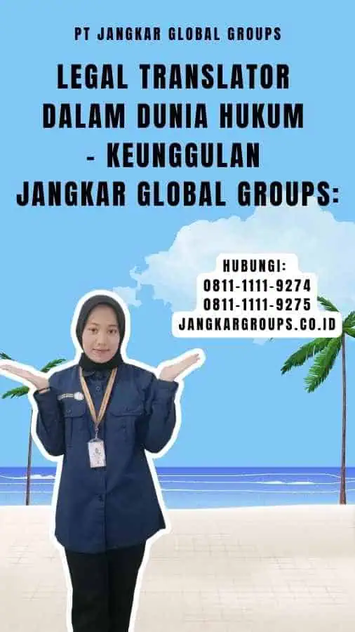 Legal Translator dalam Dunia Hukum - Keunggulan Jangkar Global Groups