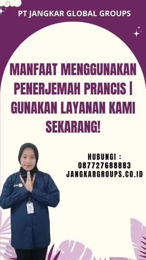 Manfaat Menggunakan Penerjemah Prancis Gunakan Layanan Kami Sekarang!