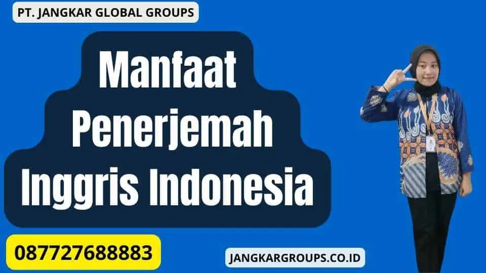 Manfaat Penerjemah Inggris Indonesia