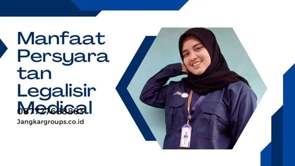 Manfaat Persyaratan Legalisir Medical